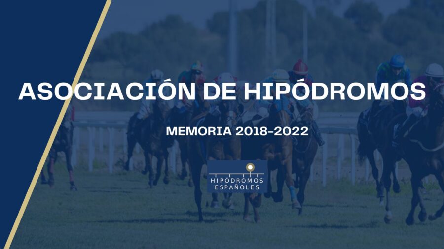Memoria Asociación de Hipódromos 2018-2022